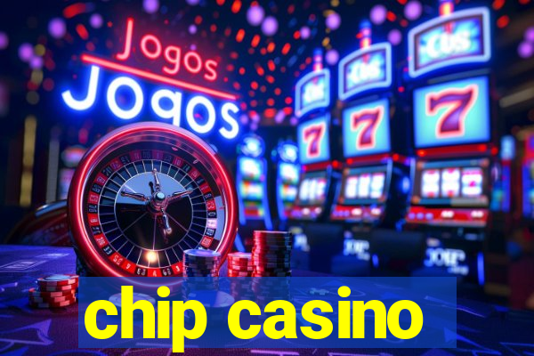 chip casino